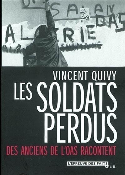 Les soldats perdus : des anciens de l'OAS racontent