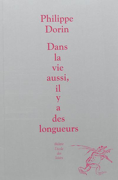 Dans la vie aussi, il y a des longueurs : petite conférence illustrée à propos du théâtre que j'écris : pour 44 personnes