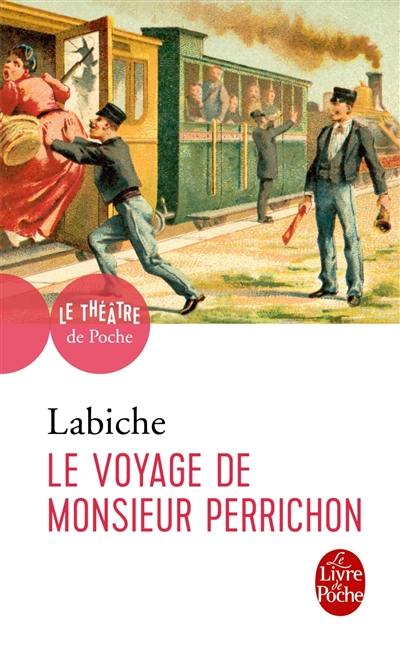 Le voyage de monsieur Perrichon : comédie