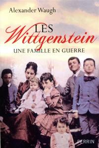 Les Wittgenstein : une famille en guerre