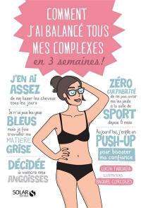 Comment j'ai balancé tous mes complexes en 3 semaines !