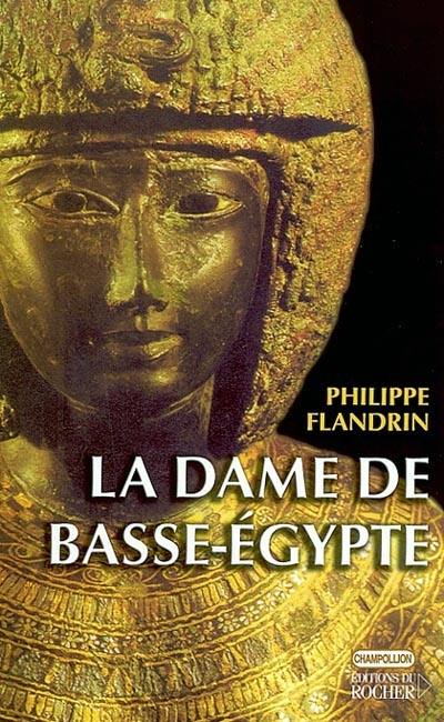 La dame de Basse-Egypte : sur les traces d'Hérodote