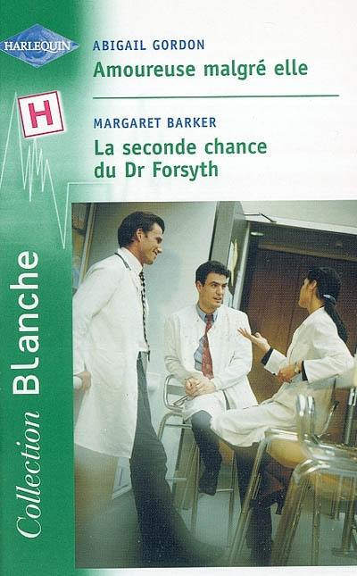 Amoureuse malgré elle. La seconde chance du Dr Forsyth