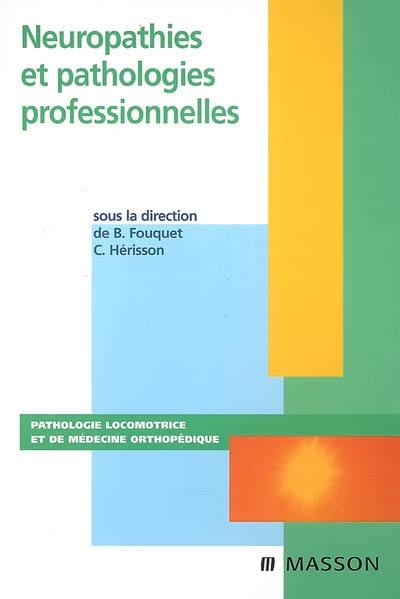 Neuropathies et pathologies professionnelles