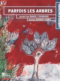 Parfois les arbres