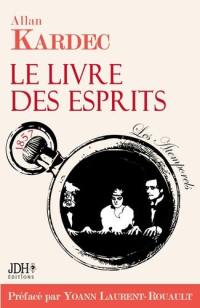 Le livre des esprits : philosophie spiritualiste (1857) : contenant les principes de la doctrine spirite sur l'immortalité de l'âme, la nature des esprits et leurs rapports avec les hommes ; les lois morales, la vie présente, la vie future et l'avenir de l'humanité, selon l'enseignement donné par les esprits supérieurs à l'aide de divers médiums