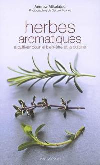 Herbes aromatiques : à cultiver pour le bien-être et la cuisine