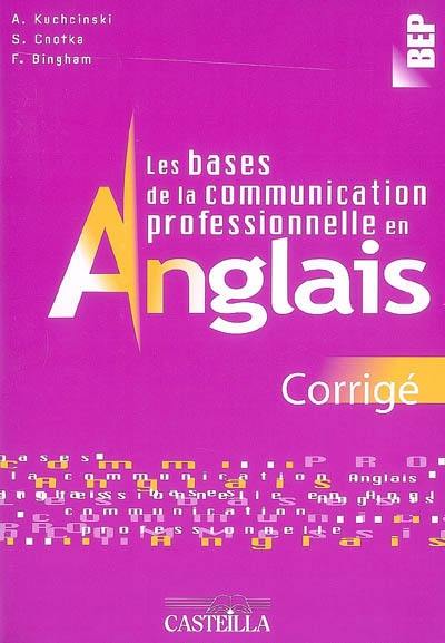 Les bases de la communication professionnelle en anglais, BEP : corrigé