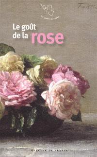 Le goût de la rose