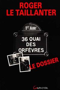 36, quai des Orfèvres : le dossier