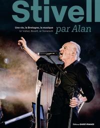 Stivell par Alan : une vie, la Bretagne, la musique. Stivell par Alan : ur vuhez, Breizh, ar sonerezh