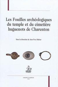 Les fouilles archéologiques du temple et du cimetière huguenots de Charenton