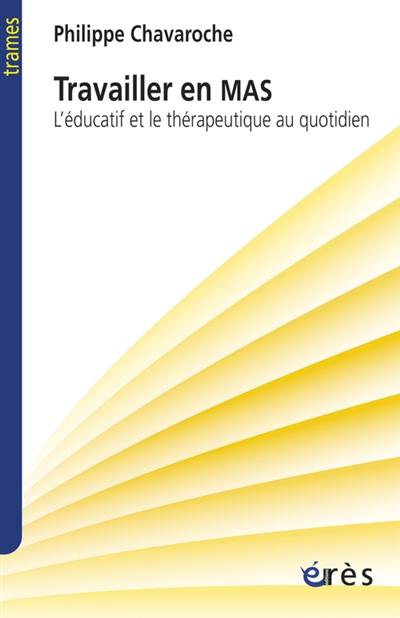 Travailler en MAS : l'éducatif et le thérapeutique au quotidien