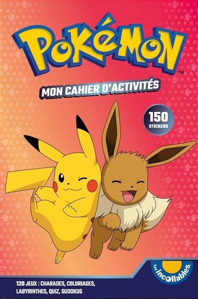 Pokémon : mon cahier d'activités : 130 jeux, charades, coloriages, labyrinthes, quiz, sudokus...