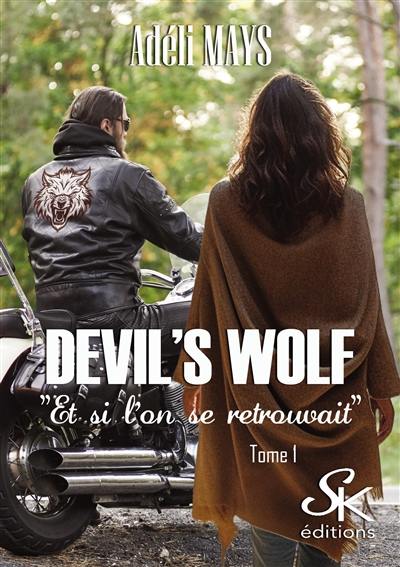 Devil's wolf. Vol. 1. Et si l'on se retrouvait