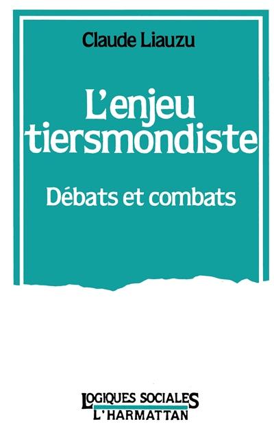 L'Enjeu tiersmondiste : débats et combats