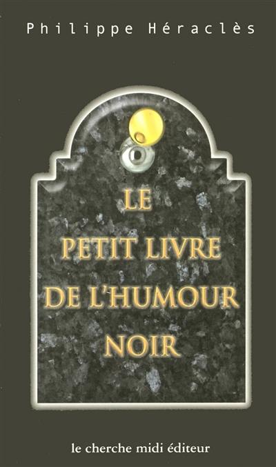 Le petit livre de l'humour noir