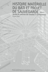 Histoire matérielle du bâti et projet de sauvegarde : devenir de l'architecture moderne et contemporaine