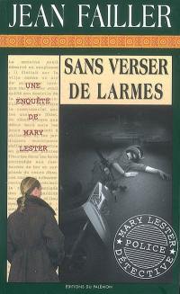 Une enquête de Mary Lester. Vol. 32. Sans verser de larmes