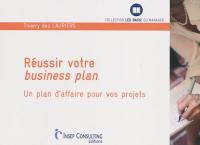 Réussir votre business plan : un plan d'affaire pour vos projets