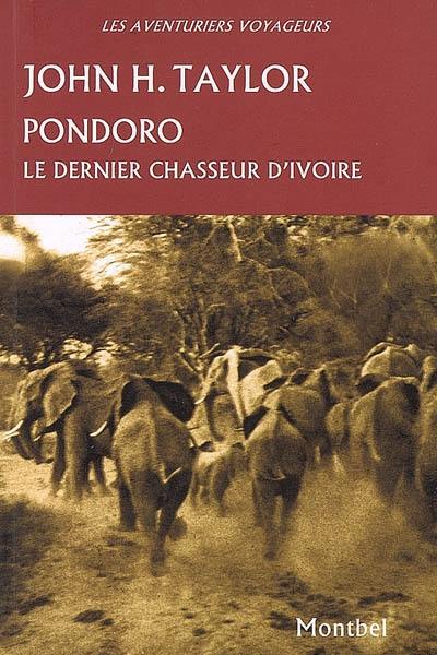 Pondoro : le dernier chasseur d'ivoire