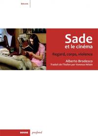 Sade au cinéma : regard, corps et violence