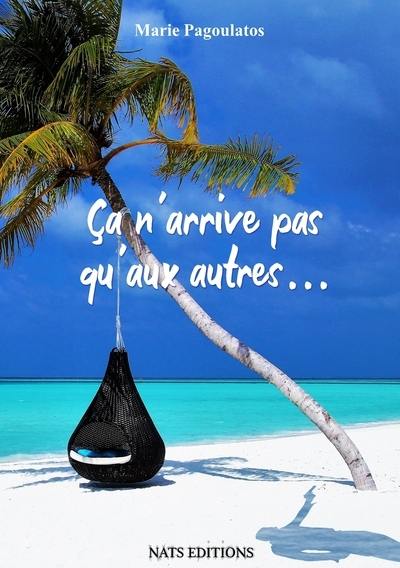 Ca n'arrive pas qu'aux autres... : recueil de nouvelles noires