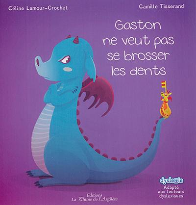 Livre Gaston Ne Veut Pas Se Brosser Les Dents Le Livre De