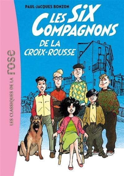 Les six compagnons. Les six compagnons de la Croix-Rousse