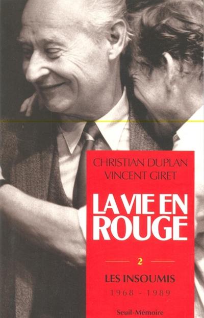 La vie en rouge. Vol. 2. Les insoumis : 1968-1989