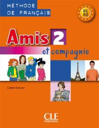 Amis et compagnie 2, méthode de français, A1 : livre de l'élève