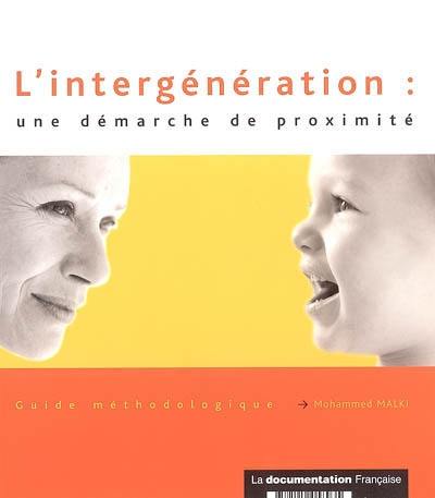 L'intergénération : une démarche de proximité : guide méthodologique