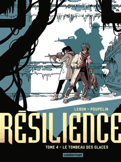 Résilience. Vol. 4. Le tombeau des glaces