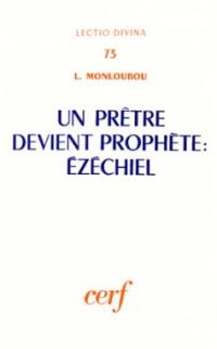 Un prêtre devient prophète, Ezéchiel