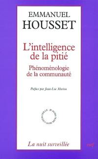 L'intelligence de la pitié : phénoménologie de la communauté