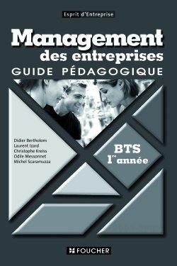 Management des entreprises BTS 1re année, 2008-2009 : guide pédagogique