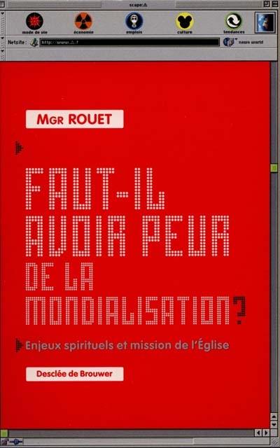 Faut-il avoir peur de la mondialisation ?