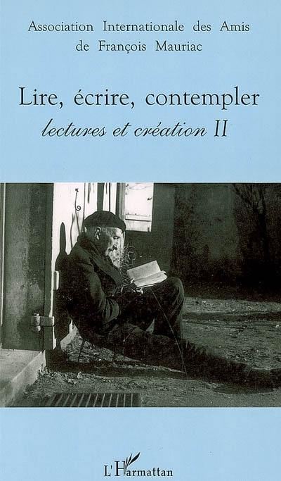 Lectures et création. Vol. 2. Lire, écrire, contempler