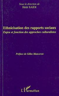 Ethnicisation des rapports sociaux : enjeu et fonction des approches culturalistes