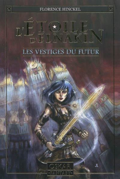 L'étoile d'Elnakin. Vol. 2. Les vestiges du futur