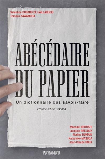 Abécédaire du papier : un dictionnaire des savoir-faire