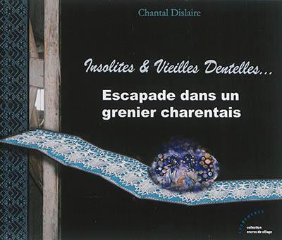 Insolites & vieilles dentelles : escapade dans un grenier charentais