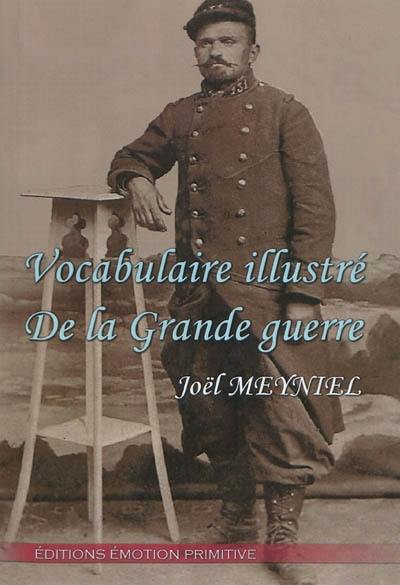 Vocabulaire illustré de la Grande Guerre : 1914-1918