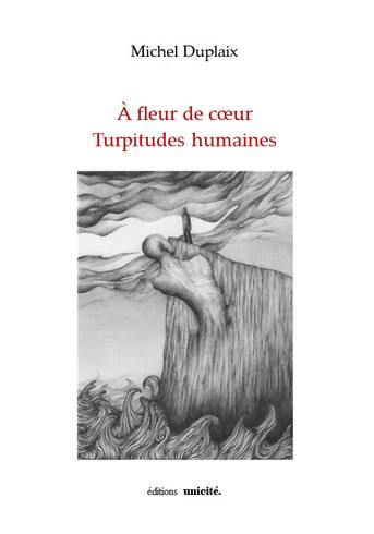 A fleur de coeur : turpitudes humaines