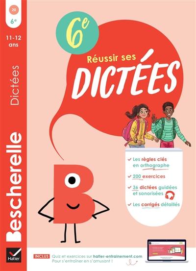 Réussir ses dictées : 6e : 11-12 ans