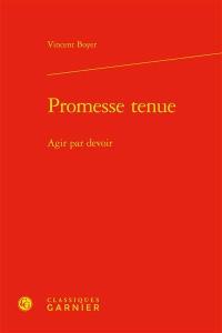 Promesse tenue : agir par devoir