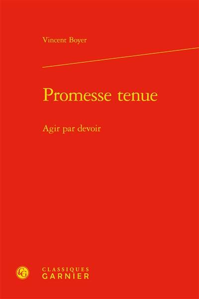 Promesse tenue : agir par devoir