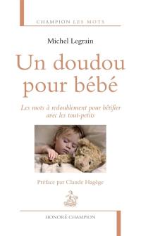 Un doudou pour bébé : les mots à redoublement pour bêtifier avec les tout-petits