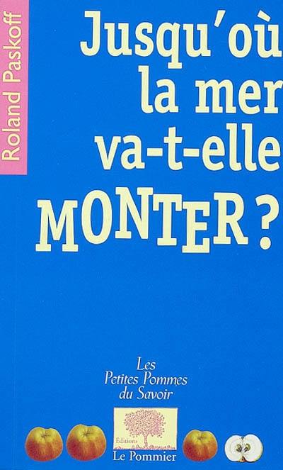 Jusqu'où la mer va-t-elle monter ?