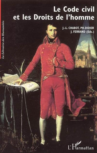 Le code civil et les droits de l'homme : actes du Colloque international de Grenoble, 3 et 4 décembre 2003